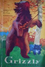 Grizzly, stapanul muntilor - James Oliver Curwood